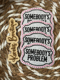 Somebody’s Problem Patch